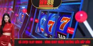 Cá Cược Slot MN88 - Vòng Quay Nhận Thưởng Siêu Hấp Dẫn