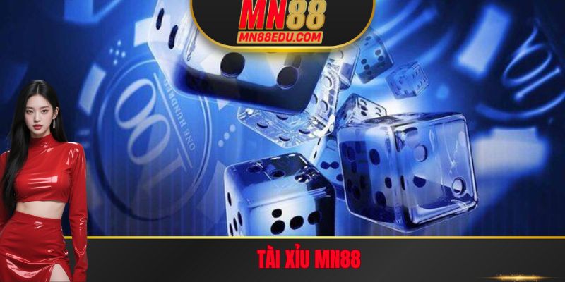 Tài Xỉu MN88 - Trò Chơi Giải Trí Trực Tuyến Đẳng Cấp Nhất